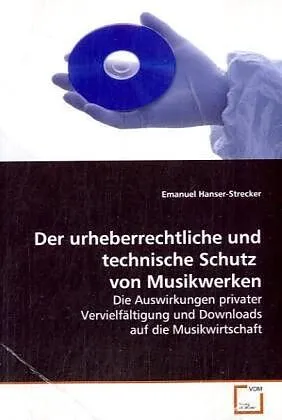 Der urheberrechtliche und technische Schutz vonMusikwerken