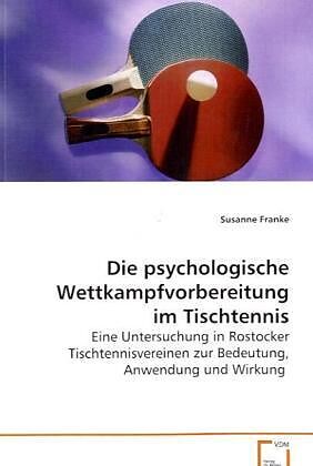 Die psychologische Wettkampfvorbereitung im Tischtennis