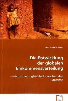 Die Entwicklung der globalen Einkommensverteilung
