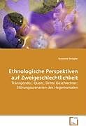 Ethnologische Perspektiven auf Zweigeschlechtlichkeit