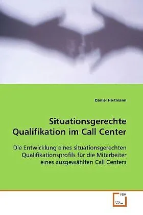 Situationsgerechte Qualifikation im Call Center