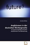 Kartonierter Einband Anglizismen in der deutschen Werbesprache von Cornelia Kuhlmey