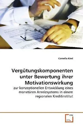 Vergütungskomponenten unter Bewertung ihrerMotivationswirkung
