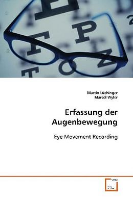 Kartonierter Einband Erfassung der Augenbewegung von Martin Lüchinger, Marcel Wyler