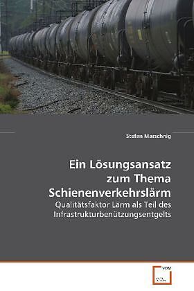 Ein Lösungsansatz zum Thema Schienenverkehrslärm