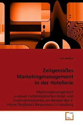 Zeitgemässes Marketingmanagement in der Hotellerie
