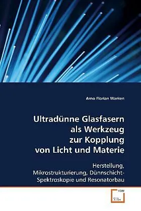 Ultradünne Glasfasern als Werkzeug zur Kopplung von Licht und Materie