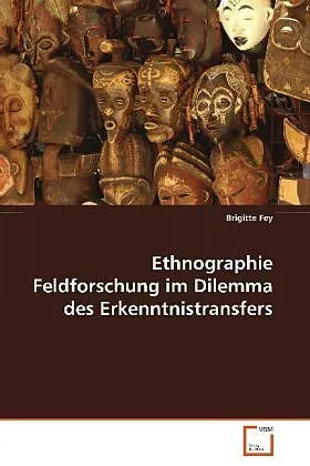 Ethnographie Feldforschung im Dilemma desErkenntnistransfers
