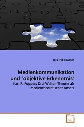 Medienkommunikation und "objektive Erkenntnis"