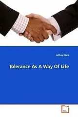 Kartonierter Einband (Kt) Tolerance As A Way Of Life von Jeffrey Clark