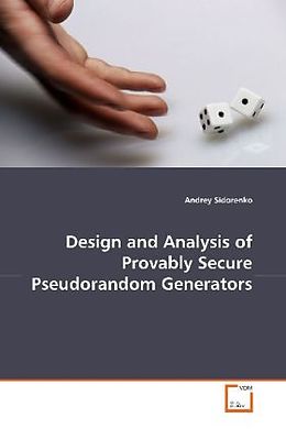 Kartonierter Einband Design and Analysis of Provably secure Pseudorandom Generators von Andrey Sidorenko