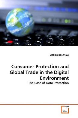 Couverture cartonnée Consumer Protection and Global Trade in the DigitalEnvironment de Marios Koutsias