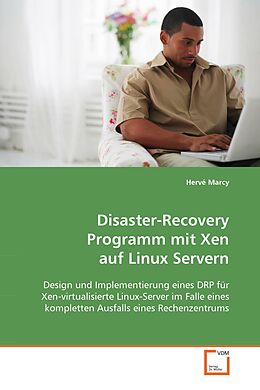 Kartonierter Einband Disaster-Recovery Programm mit Xen auf Linux Servern von Hervé Marcy