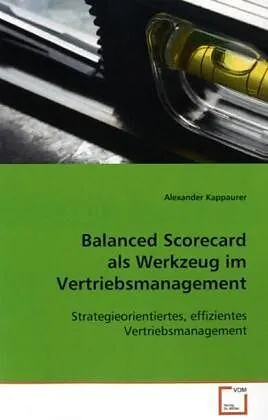 Balanced Scorecard als Werkzeug im Vertriebsmanagement