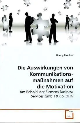 Die Auswirkungen von Kommunikations- massnahmen auf die Motivation