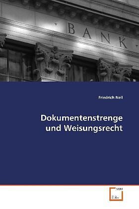 Dokumentenstrenge und Weisungsrecht