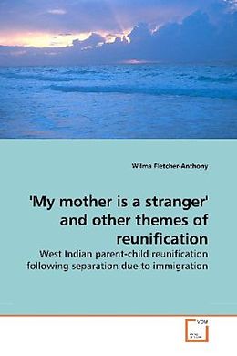 Kartonierter Einband 'My mother is a stranger' and other themes of reunification von Wilma Fletcher-Anthony