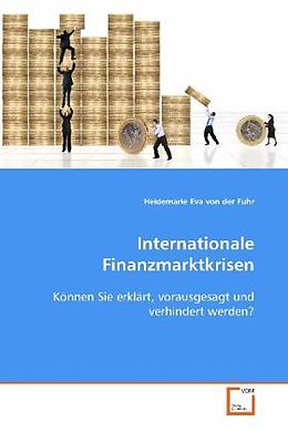 Kartonierter Einband Internationale Finanzmarktkrisen von Heidemarie Eva von der Fuhr