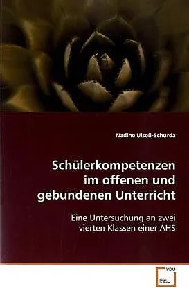 Schülerkompetenzen im offenen und gebundenen Unterricht