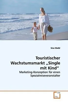Touristischer Wachstumsmarkt "Single mit Kind"