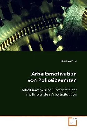 Arbeitsmotivation von Polizeibeamten