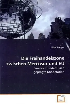Die Freihandelszone zwischen Mercosur und EU