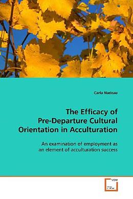 Kartonierter Einband The Efficacy of Pre-Departure Cultural Orientation in Acculturation von Carla Nadeau