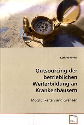 Outsourcing der betrieblichen Weiterbildung anKrankenhäusern