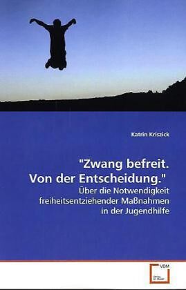 "Zwang befreit.Von der Entscheidung."
