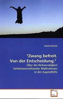 "Zwang befreit.Von der Entscheidung."