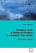 Kartonierter Einband Numerical Study of Biological Problems in a Predator- Prey System von Aspriha Chakraborty