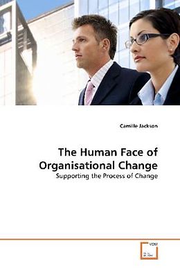 Kartonierter Einband The Human Face of Organisational Change von Camille Jackson
