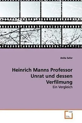 Heinrich Manns Professor Unrat und dessen Verfilmung