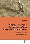 Kartonierter Einband A Behavioral Finance Perspective on Trade Imbalance and Stock Prices von Julia Henker