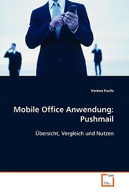 Kartonierter Einband Mobile Office Anwendung: Pushmail von Verena Fuchs