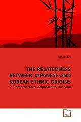 Couverture cartonnée THE RELATEDNESS BETWEEN JAPANESE AND KOREAN ETHNIC ORIGINS de Jaehoon Lee