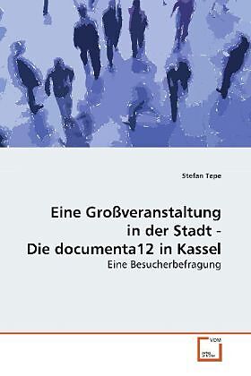 Eine Grossveranstaltung in der Stadt - Die documenta12 in Kassel