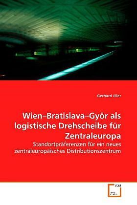 Wien-Bratislava-Györ als logistische Drehscheibe für Zentraleuropa