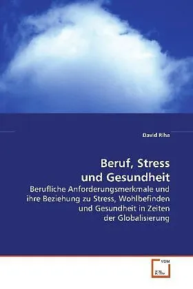 Beruf, Stress und Gesundheit
