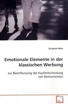 Emotionale Elemente in der klassischen Werbung