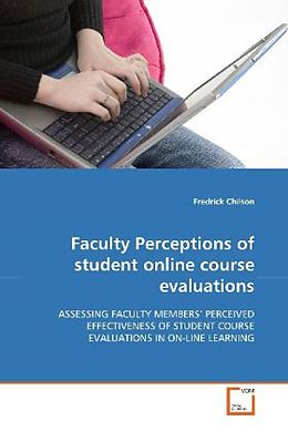 Kartonierter Einband Faculty Perceptions of student online course evaluations von Fredrick Chilson