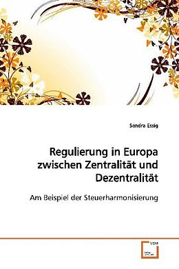 Kartonierter Einband Regulierung in Europa zwischen Zentralität und Dezentralität von Sandra Essig