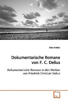 Kartonierter Einband Dokumentarische Romane von F. C. Delius von Dóra Molnár