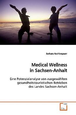 Kartonierter Einband Medical Wellness in Sachsen-Anhalt von Barbara Nachbagauer