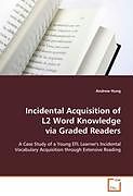Kartonierter Einband Incidental Acquisition of L2 Word Knowledge via Graded Readers von Andrew Hung