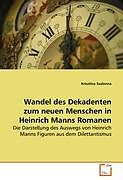 Wandel des Dekadenten zum neuen Menschen in Heinrich Manns Romanen