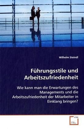 Führungsstile und Arbeitszufriedenheit
