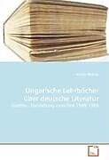 Kartonierter Einband Ungarische Lehrbücher über deutsche Literatur von Katalin Mulicza