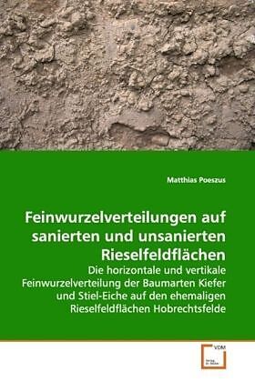 Feinwurzelverteilungen auf sanierten und unsaniertenRieselfeldflächen