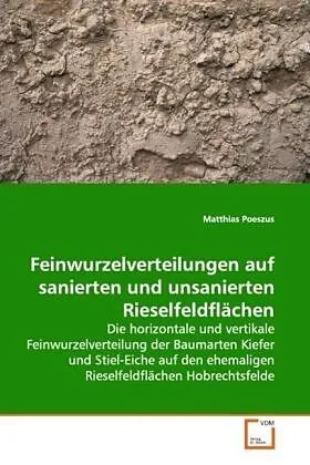 Feinwurzelverteilungen auf sanierten und unsaniertenRieselfeldflächen